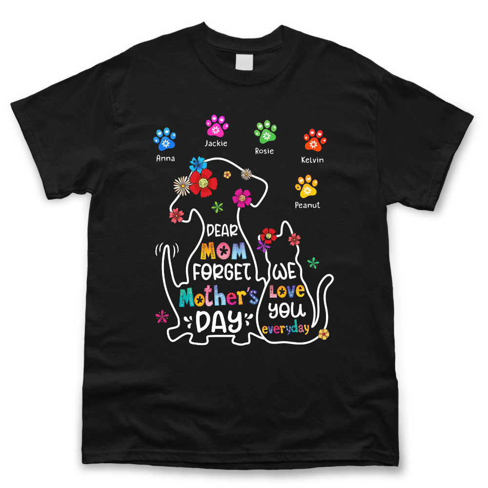 Personalized Dog Cat Dear Mom Forget Mother's Day T-shirt, Gift For Pet Lovers Merchize