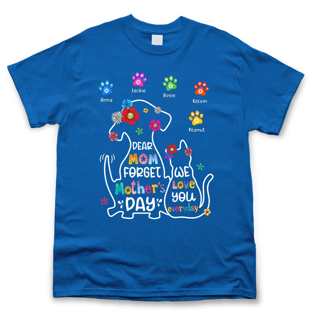 Personalized Dog Cat Dear Mom Forget Mother's Day T-shirt, Gift For Pet Lovers Merchize
