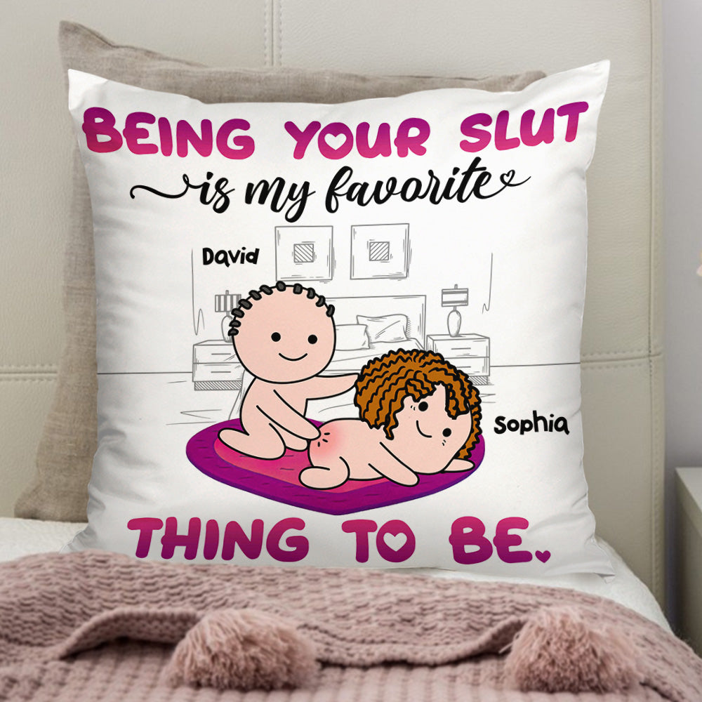 Being Your Slut Is My Favorite Thing To Be Personalized Pillow,Gift For Couple AD