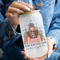 Thumbnail for Personalized Glass Bottle/Frosted Bottle With Lid & Straw - Gift For Book Lovers - There Are No Such Thing As Many Books AF