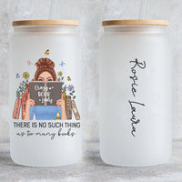 Thumbnail for Personalized Glass Bottle/Frosted Bottle With Lid & Straw - Gift For Book Lovers - There Are No Such Thing As Many Books AF
