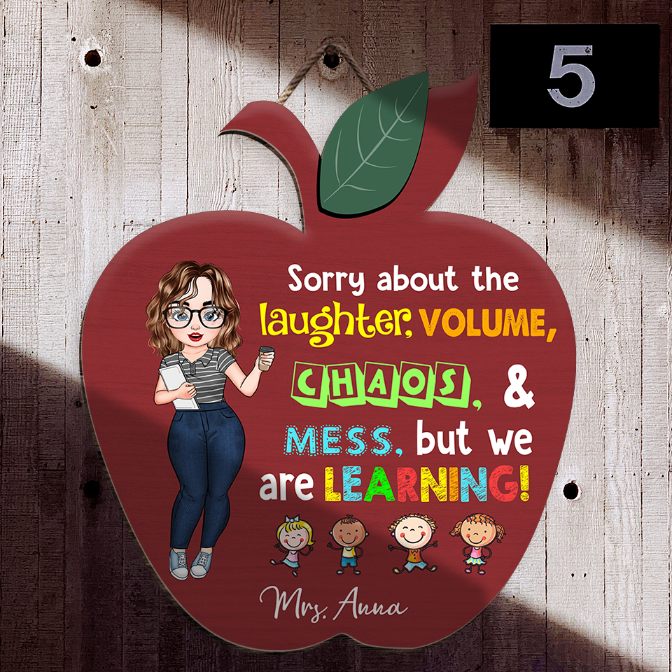 Custom Sorry About The Laughter Noise Chaos Teacher Red Apple Shaped Door Sign, Classroom Decorations Gift AE