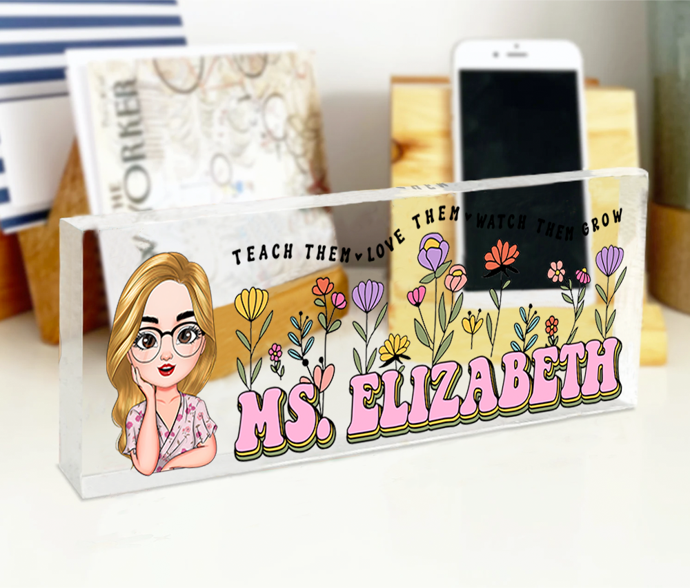 Personalized Teach Them Love Them Acrylic Desk Name Plate, Teacher Gift AI