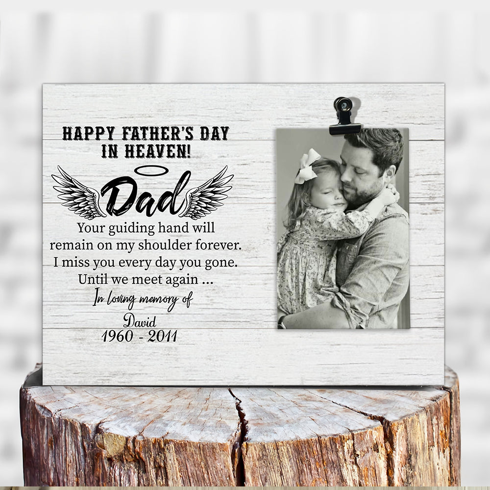 Happy Father's day in heaven - Personalized Photo clip frame AA