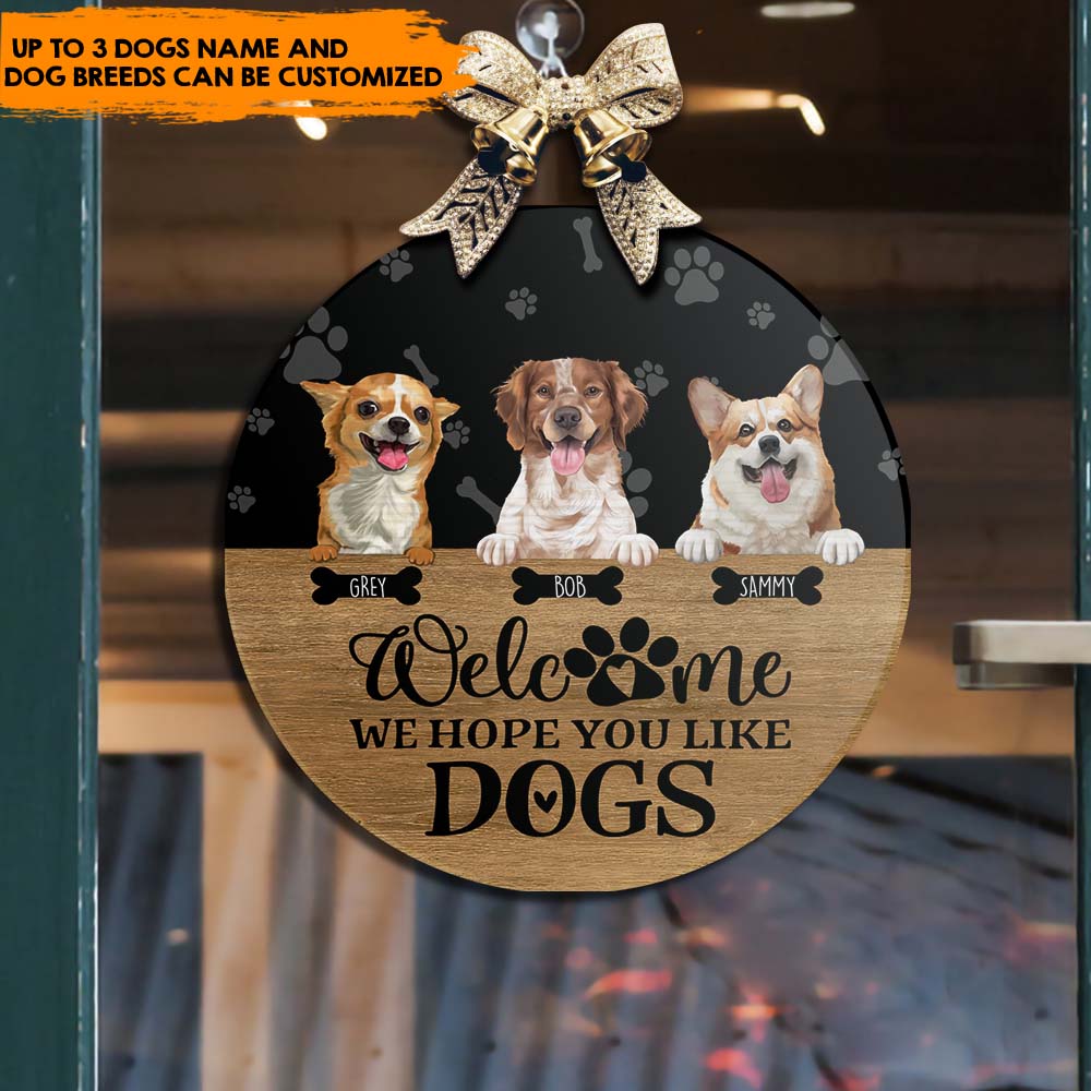 Hope You Like Dogs, Dog Lovers Gift - Personalized Door Sign Z