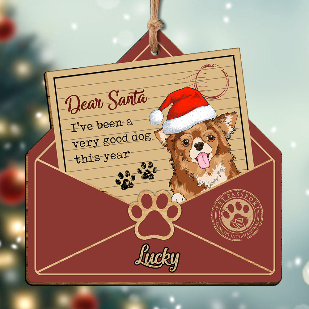 Personalized Dear Santa Good Dog This Year Christmas Printed Wood Ornament, Customized Holiday Ornament AE