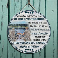 Thumbnail for When We Get To The End Of Our Lives Custom Wood Circle Sign, Best Gift For Couple Z