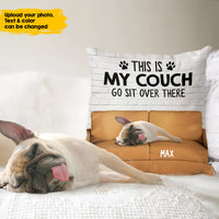 Thumbnail for Custom Dog Photo This Is My Couch Sit Over There Pillow, Custom Gift For Dog Lovers AD