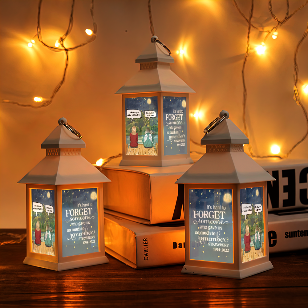 Custom It's Hard To Forget Someone Lantern II, Memorial Gift YHN-THUY