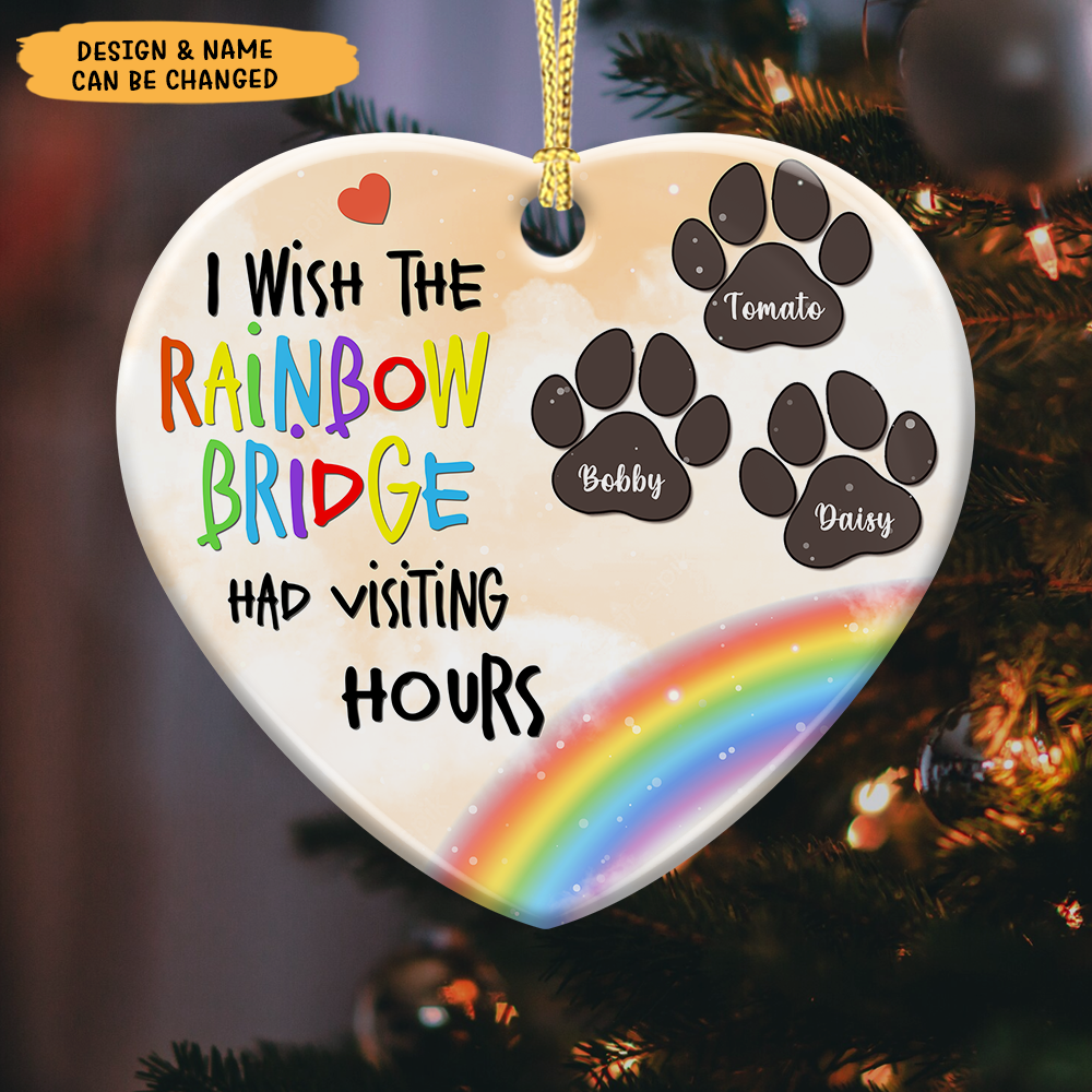 Memorial Dog I Wish The Rainbow Bridge Had Visiting Hour Christmas Ceramic Ornament AE