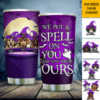 Thumbnail for I Put A Spell On You Custom Tumbler, DIY Gift For Dog Lovers AA