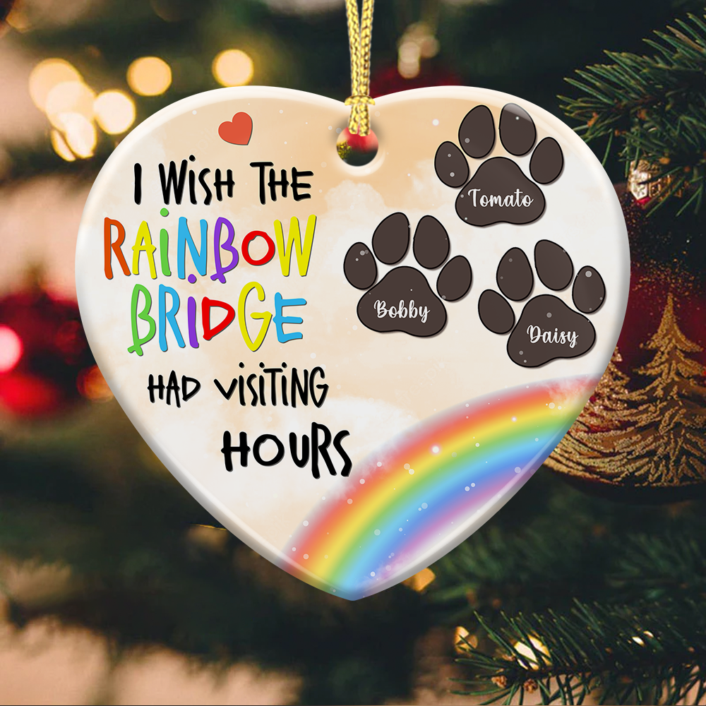 Memorial Dog I Wish The Rainbow Bridge Had Visiting Hour Christmas Ceramic Ornament AE