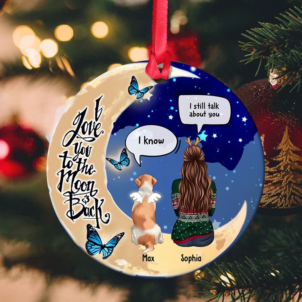 I Love You To The Moon And Back  Christmas Ceramic Ornament  - Dog, Cat Memorial Gift AE