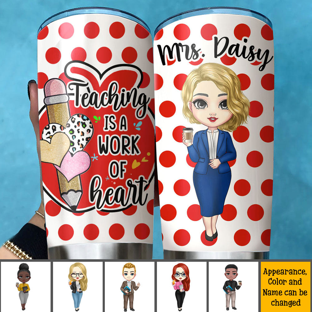 Teaching Is A Work Of Heart Teacher Tumbler, Back To School DIY Gift AA