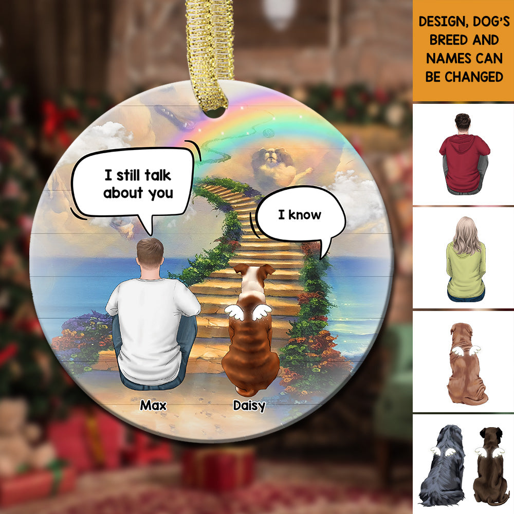 Personalized I Still Talk About You Memorial Dog Loss Of Pet Ceramic Christmas Ornament AE