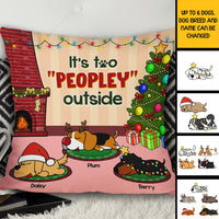 Thumbnail for It's Too Peopley Outside Dog Personalized Dog Christmas Pillow, Christmas Gift For Dog Lovers AD