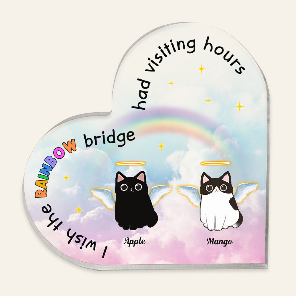 The Rainbow Bridge Had Visiting Hours - Cat Memorial Gift - Heart Acrylic Plaque  - Heart Acrylic Plaque AA