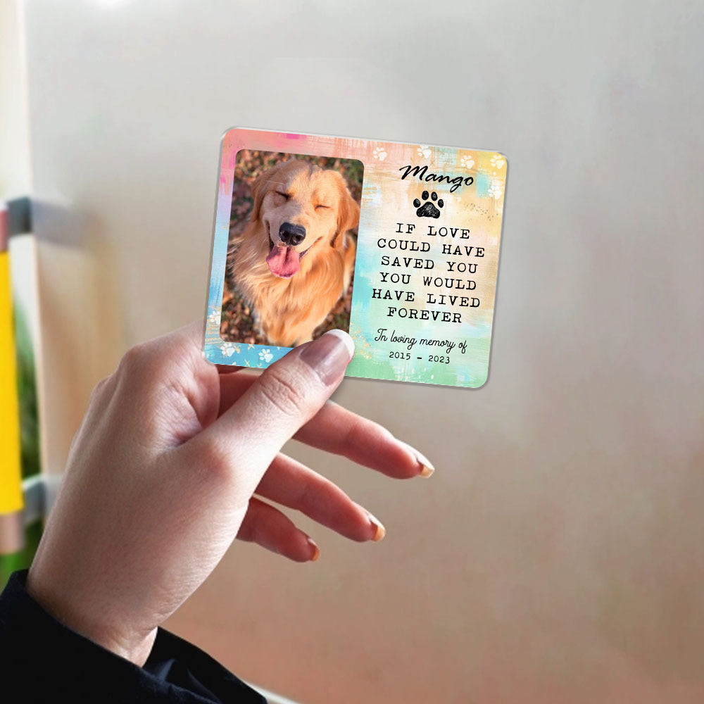 Custom If Love Could Have Saved You Pet Photo Memorial Magnets, Fridge Magnet, Memorial Gift JonxiFon