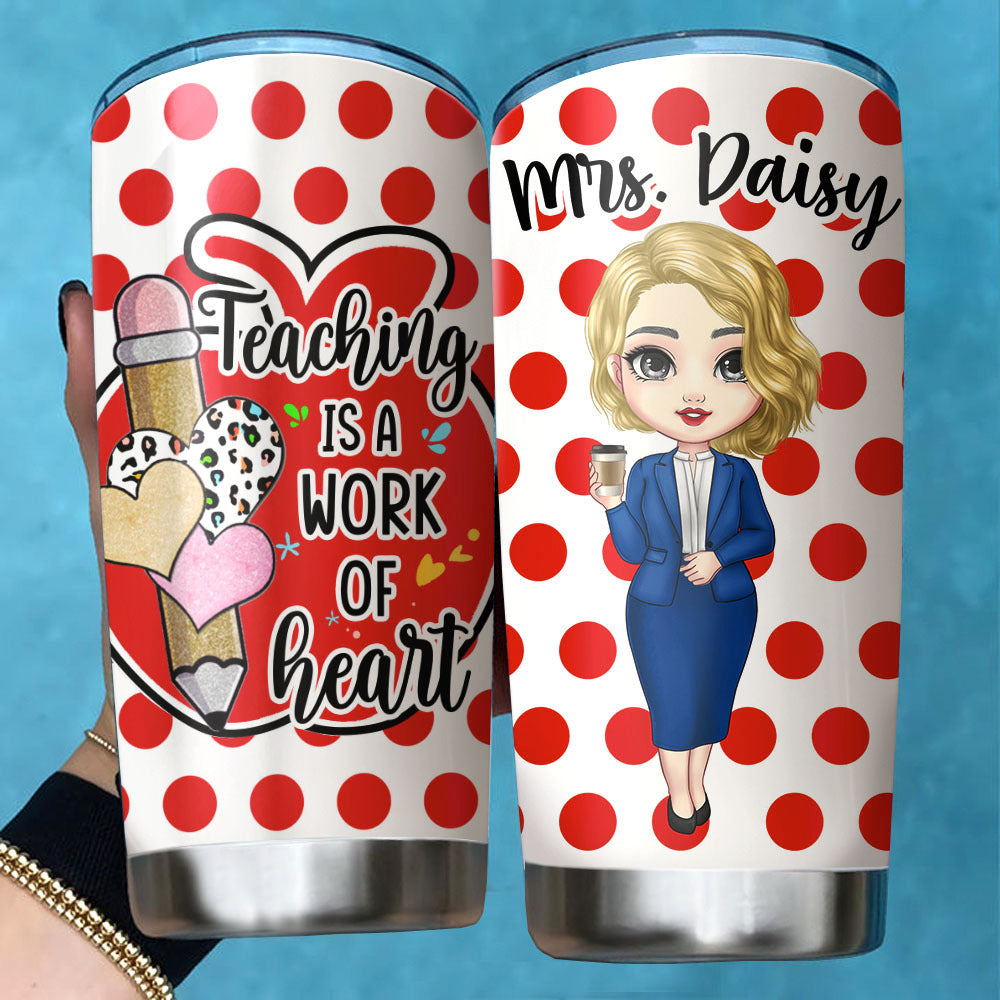Teaching Is A Work Of Heart Teacher Tumbler, Back To School DIY Gift AA