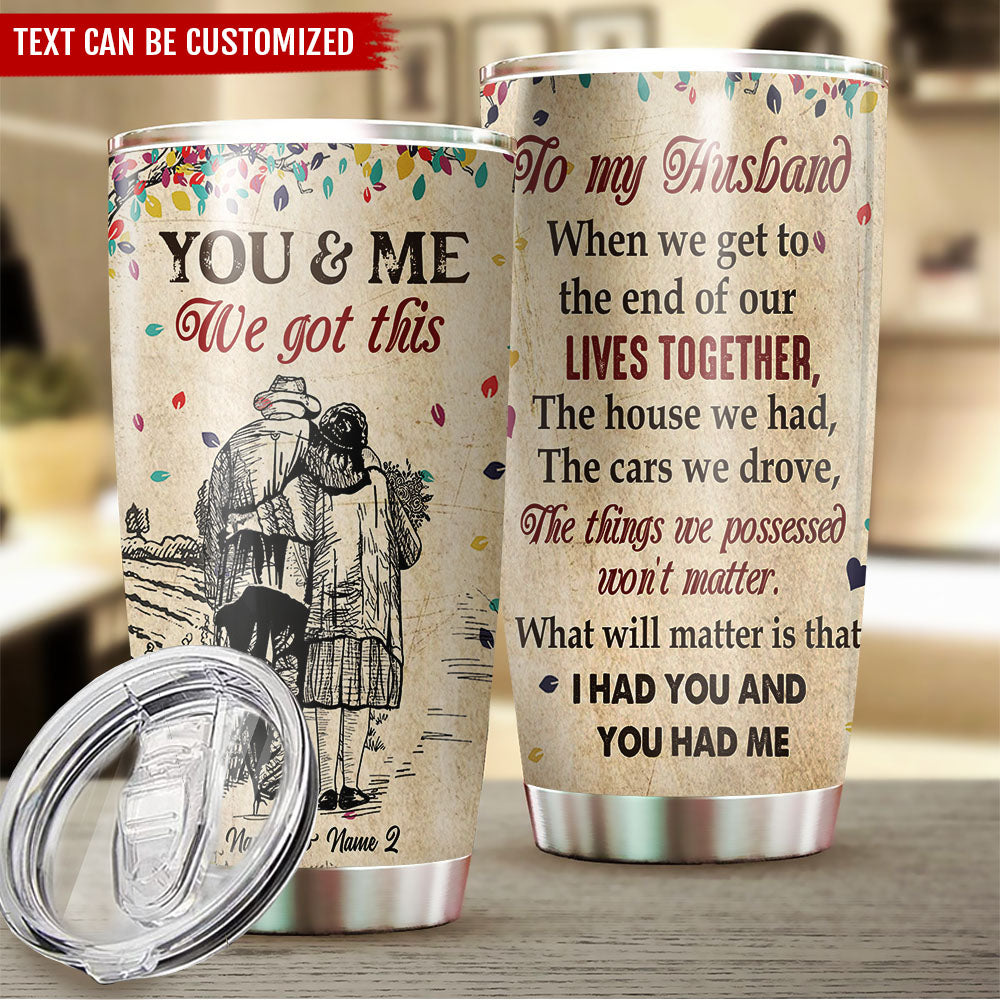 When We Get To The End Personalized Tumbler AA