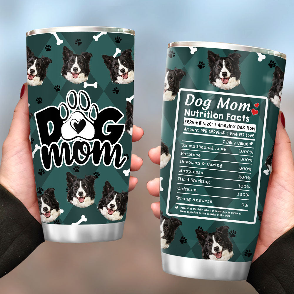 Custom Dog Face Photo Dog Mom Nutrition Facts Tumbler, Best Gift for Dog Lovers AA