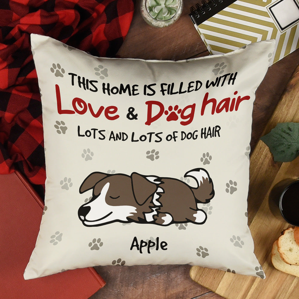 Personalized This Home Filled With Dog Hair Pillow, Gift For Dog Lovers AD