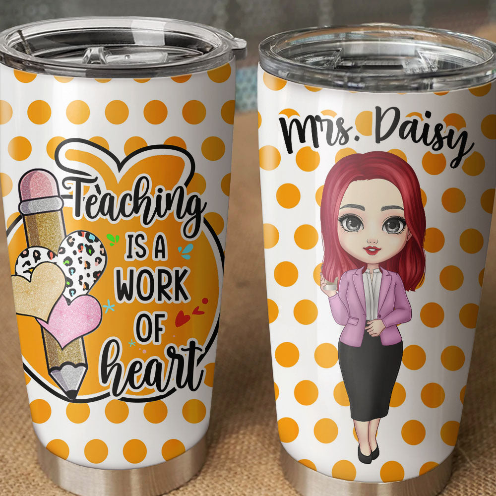 Teaching Is A Work Of Heart Teacher Tumbler, Back To School DIY Gift AA
