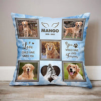 Thumbnail for Personalized You Would Have Lived Forever Memorial Dog Pillow, Sympathy Gift For Pet Lover FC