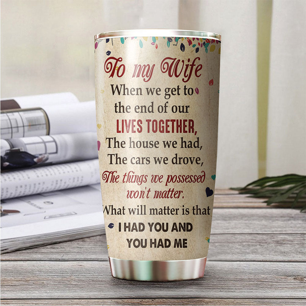 When We Get To The End Personalized Tumbler AA