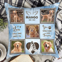 Thumbnail for Personalized You Would Have Lived Forever Memorial Dog Pillow, Sympathy Gift For Pet Lover FC