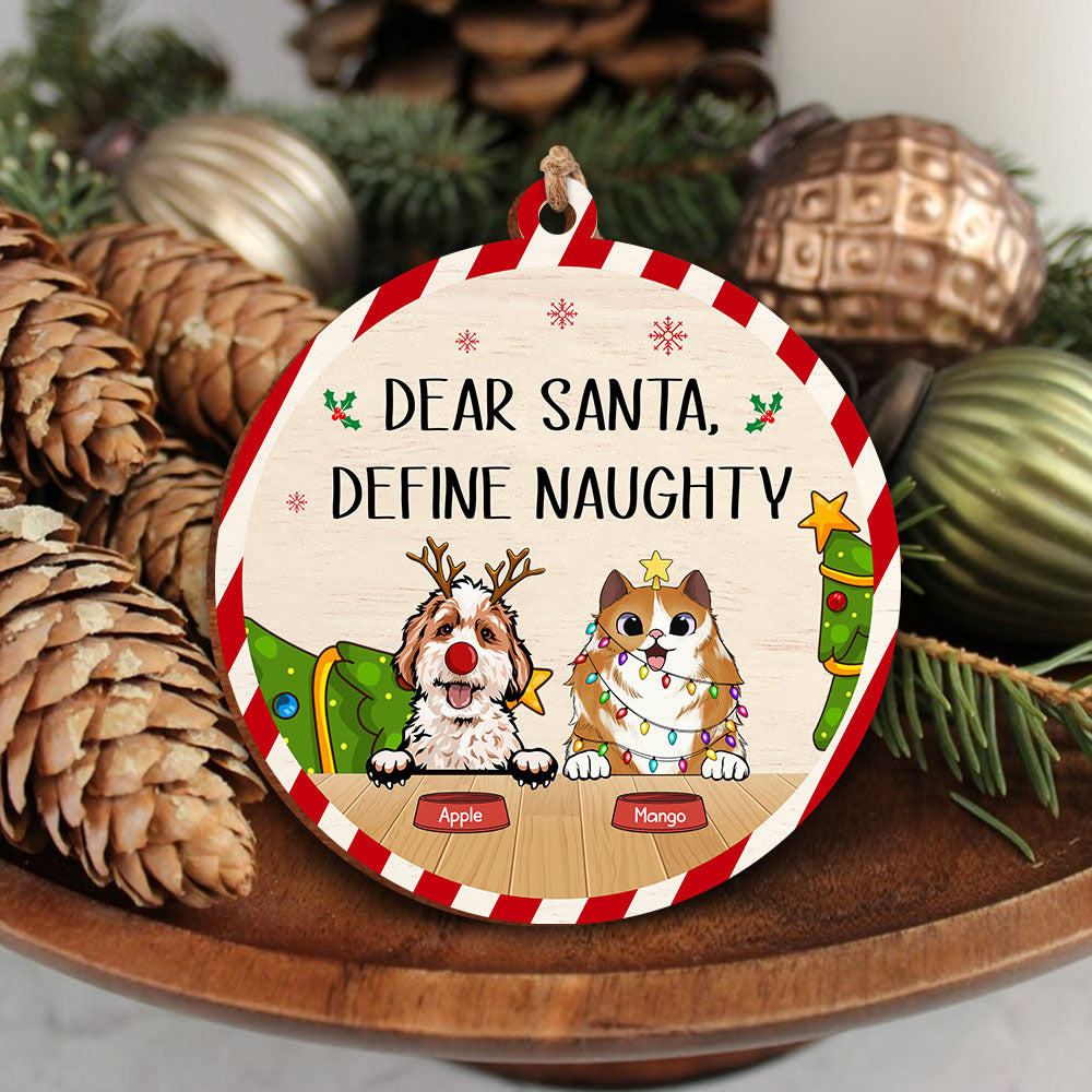 Custom Dear Santa Define Naughty Dog Cat Printed Wood Ornament, Christmas Gift AE