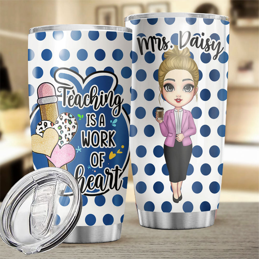 Teaching Is A Work Of Heart Teacher Tumbler, Back To School DIY Gift AA