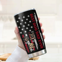Thumbnail for Best Dog Dad Ever Custom Tumbler, DIY Gift For Dog Lovers AA