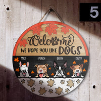 Thumbnail for Welcome Hope You Like Dogs Door Sign, DIY Gift For Pet Lovers Z