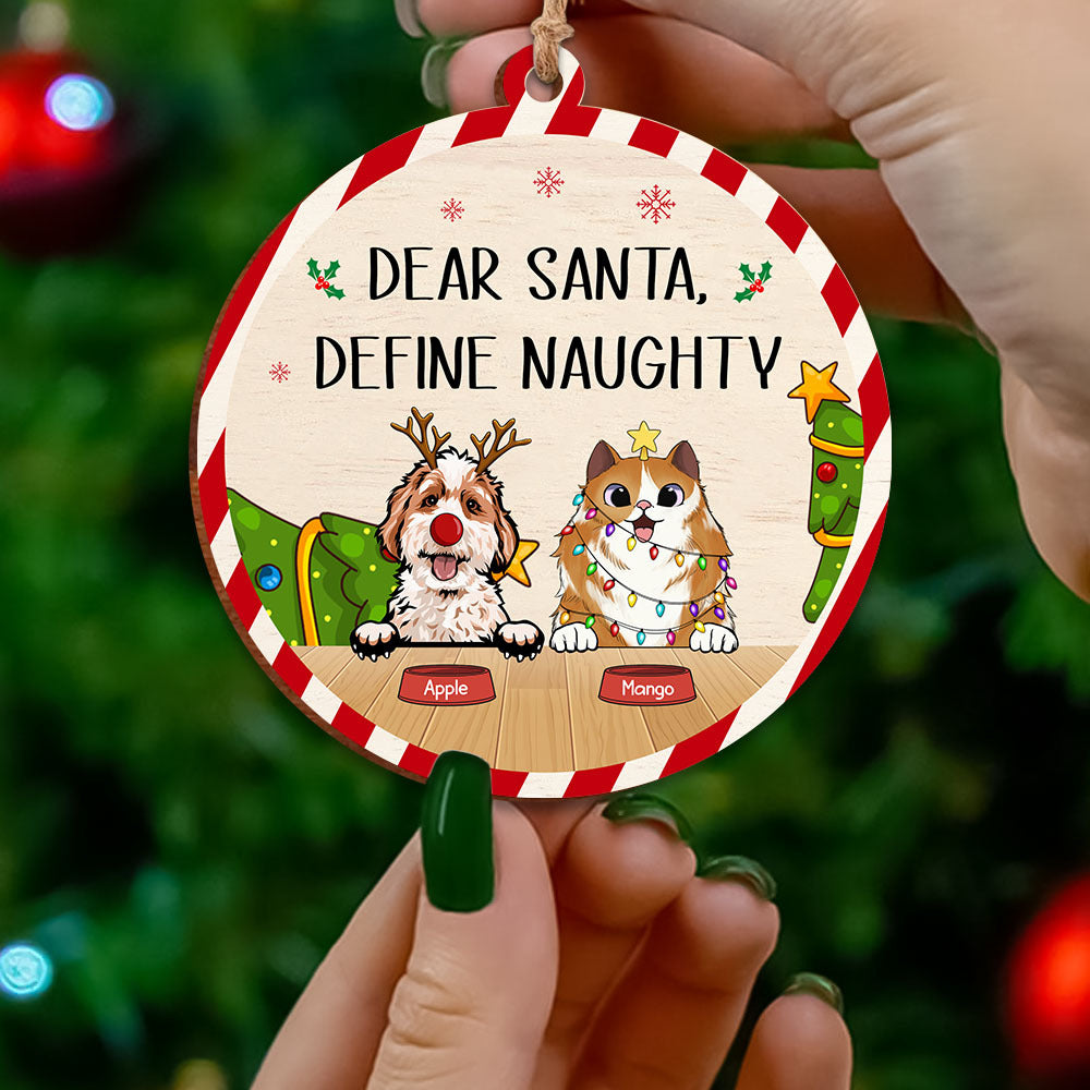 Custom Dear Santa Define Naughty Dog Cat Printed Wood Ornament, Christmas Gift AE