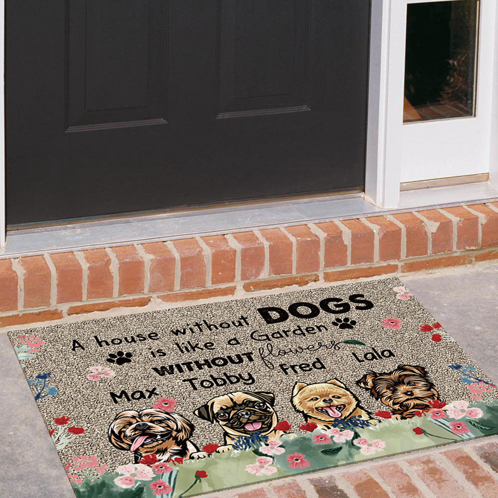 A House Without A Dog Is Like A Garden Without Flowers - Doormat For Dog Lover AB