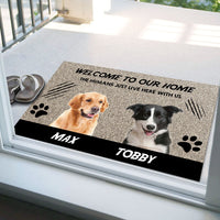 Thumbnail for Welcome to Our Home The Humans Just Live Here with Us - Upload Pets Photos Doormat AB