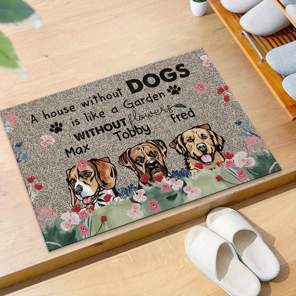 A House Without A Dog Is Like A Garden Without Flowers - Doormat For Dog Lover AB